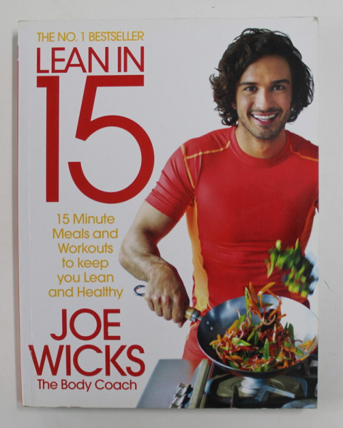 LEAN IN 15: 15 MINUTE MEALS AND WORKOUTS TO KEEP YOU LEAN AND HEALTHY by JOE WICKS , 2015