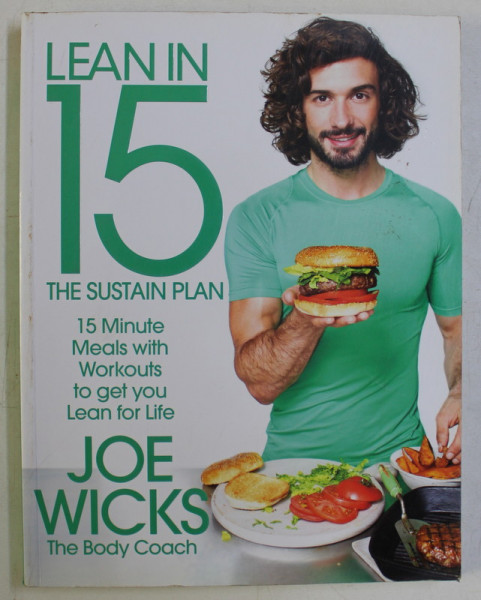 LEAN IN 15 , THE SUSTAIN PLAN , 15 MINUTE MEALS WITH WORKOUTS TO GET YOU LEAN FOR LIFE by JOE WICKS , 2016