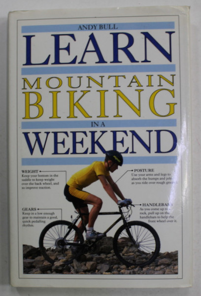 LEARN MOUNTAIN BIKING IN A WEEKEND by ANDY BULL , 1992