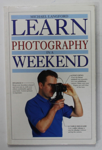 LEARN PHOTOGRAPHY IN A WEEKEND by MICHAEL LANGFORD , 1996