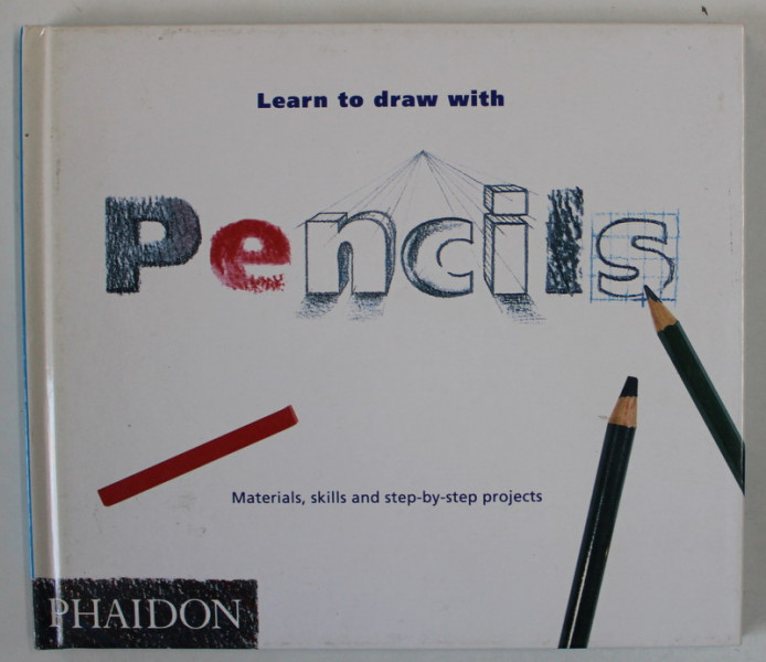 LEARN TO DRAW WITH PENCILS , MATERIALS , SKILLS AND STEP - BY - STEP PROJECTS , 1992