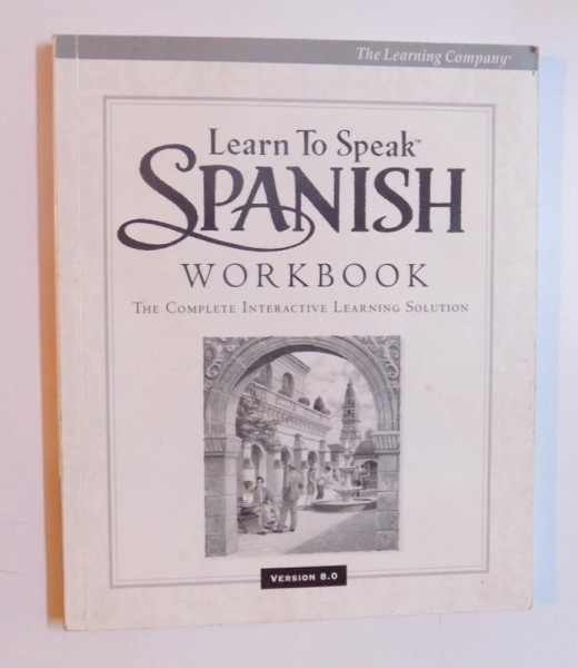 LEARN TO SPEAK SPANISH - WOORKBOOK - THE COMPLETE INTERACTIVE LEARNING SOLUTION by DONNA DEANS BINKOWSKI ... DANIELA MELIS , 2000