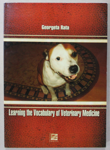 LEARNING THE VOCABULARY OF VETERINARY MEDICINE by GEORGETA RATA , 2009