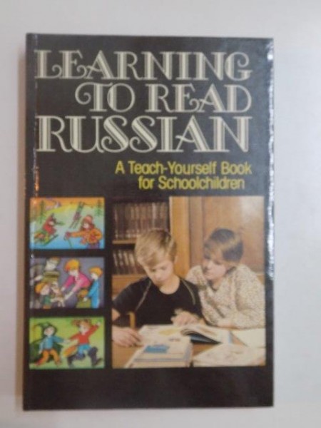 LEARNING TO READ RUSSIAN , A TEACH YOURSELF BOOK FOR SCHOOLCHILDREN 1988
