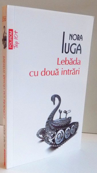 LEBADA CU DOUA INTRARI de NORA IUGA , 2017