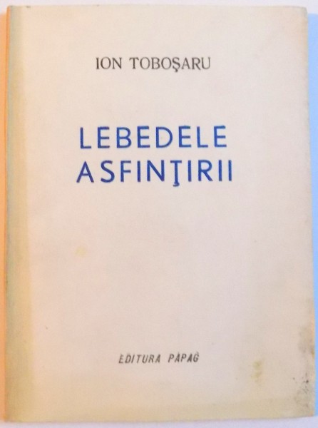 LEBEDELE ASFINTIRII , DEDICATIE* , 1990