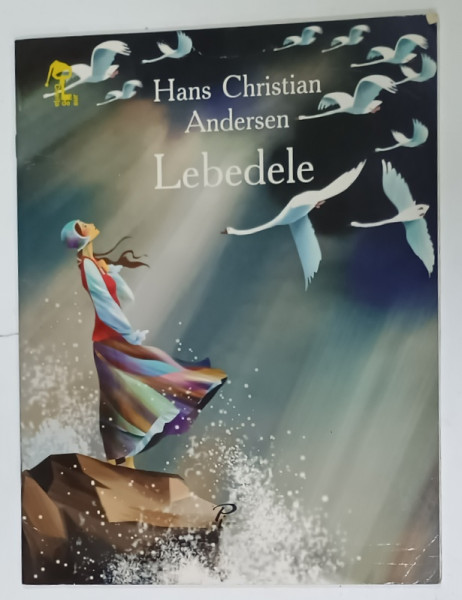 LEBEDELE de HANS CHRISTIAN ANDERSEN , ilustratii de SERGHEI SAMSONOV , 2011, PREZINTA  URME DE UZURA