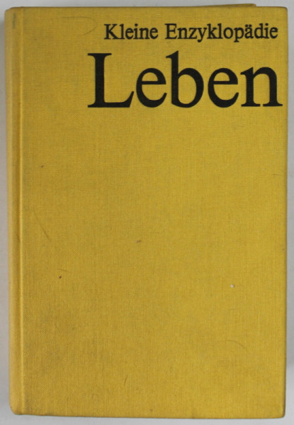 LEBEN ( VIATA ) ,  KLEINE ENZYKLOPEDIE , UBER 1300 MEHRFARBIGE TEXTABBILDUNGEN UND TABELLEN , 1978