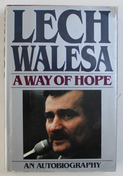LECH WALESA  - A WAY OF HOPE  - AN AUTOBIOGRAPHY , 1987 , PREZINTA HALOURI DE APA