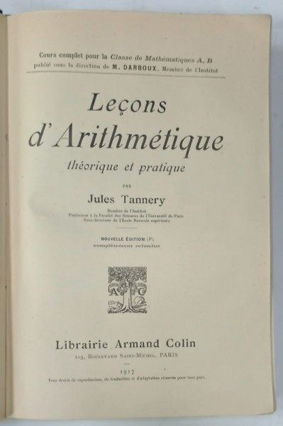 LECONS D 'ARITHMETIQUE THEORIQUE ET PRATIQUE par JULES TANNERY , 1917