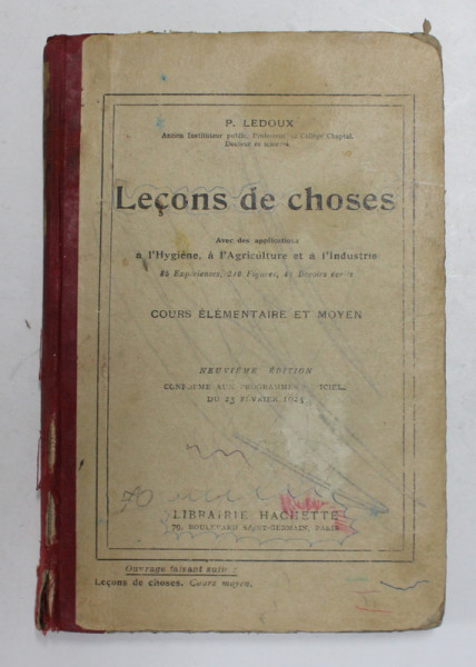 LECONS DE CHOSES AVEC DES APPLICATIONS A L 'HYGIENE , A L 'AGRICULTURE ET A L 'INDUSTRIE - COURS  ELEMENTAIRE ET MOYEN par P. LEDOUX , 1932