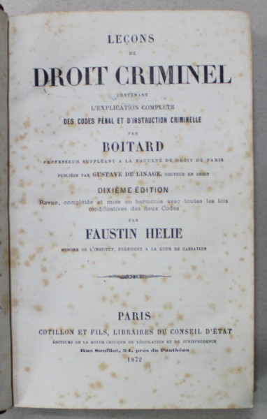 LECONS DE DROIT CRIMINEL ..L 'EXPLICATION COMPLETE DES CODES PENAL ET D 'INSTRUCTION CRIMINELLE par BOITRAD , 1872