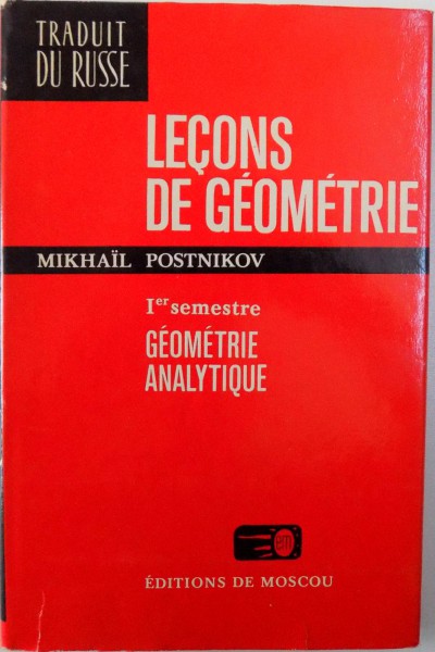 LECONS DE GEOMETRIE par MIKHAIL POSTNIKOV , 1981