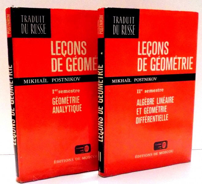 LECONS DE GEOMETRIE par MIKHAIL POSTNIKOV , VOL I-II , 1981