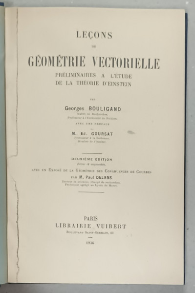 LECONS DE GEOMETRIE VECTORIELLE , PRELIMINAIRES A L 'ETUDE DE LA THEORIE D 'EINSTEIN par GEORGES BOULIGAND , 1936
