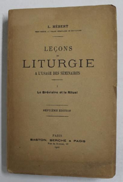 LECONS DE LITURGIE A  L 'USAGE DES SEMINAIRES , I . LE BREVIARE ET LE RITUEL par L. HEBERT , 1924