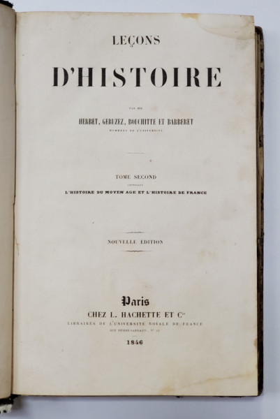LECONS D'HISTOIRE par MM.HERBET, GERUZEZ, BOUCHITTE ET BARBERET, TOME SECUND - PARIS, 1846