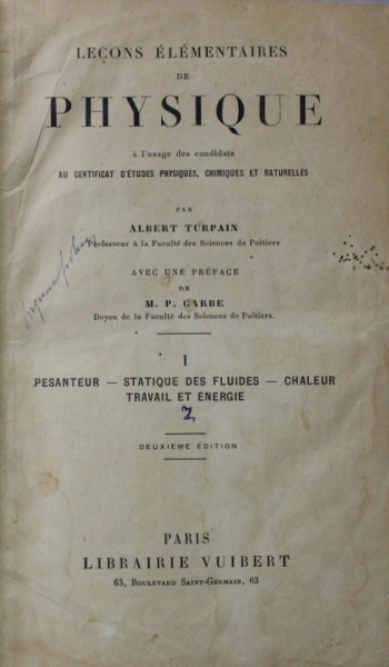 LECONS ELEMENTAIRES DE PHYSIQUE par ALBERT TURPAIN , I . PESANTEUR ...TRAVAIL ET ENERGIE - EDITIE DE INCEPUT DE SECOL XX