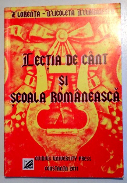 LECTIA DE CANT SI SCOALA ROMANEASCA de FLORENTA -NICOLETA MARINESCU, 2011