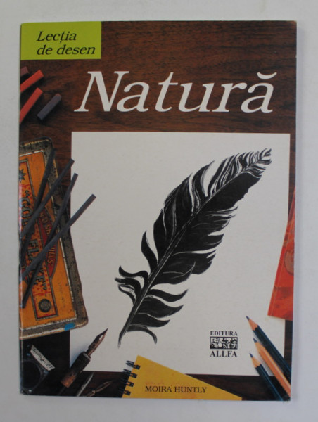 LECTIA DE DESEN - NATURA de MOIRA HUNTLY , 2005