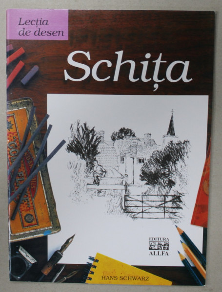 LECTIA DE DESEN : SCHITA de HANS SCHWARZ , 2004