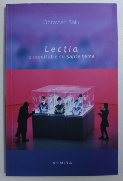 LECTIA , O MEDITATIE CU SAPTE TEME de OCTAVIAN SAIU , 2015