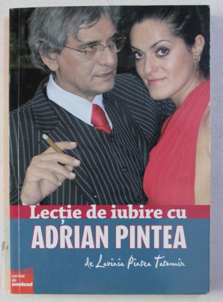 LECTIE DE IUBIRE CU ADRIAN PINTEA de LAVINIA PINTEA TATOMIR , 2007