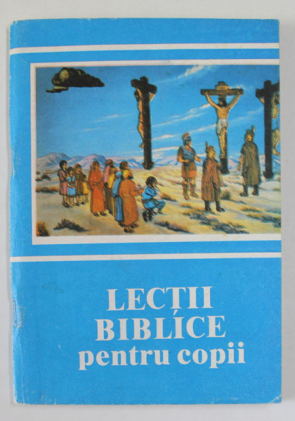 LECTII BIBLICE PENTRU COPII  de ROGER PETERSON , ANII '90