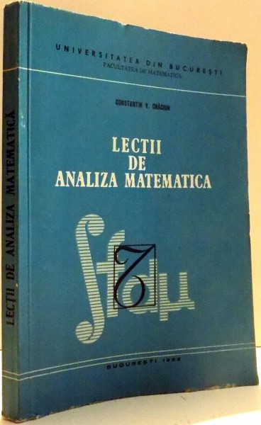 LECTII DE ANALIZA MATEMATICA de CONSTANTIN V. CRACIUN , 1982