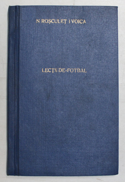 LECTII DE FOTBAL de N. ROSCULET , I. VOICA