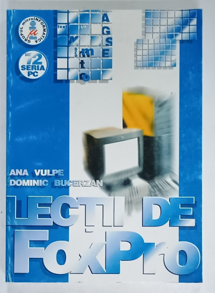 LECTII de  FoxPro de ANA VULPE si DOMINIC BUCERZAN , 1998