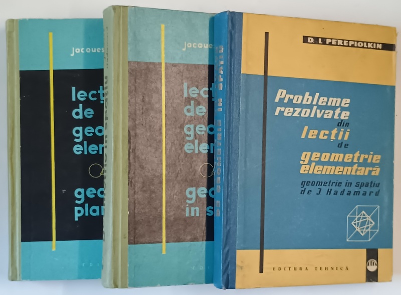 LECTII DE GEOMETRIE ELEMENTARA ( GEOMETRIE IN SPATIU / GEOMETRIE PLANA ) , PROBLEME REZOLVATE DIN LECTII DE GEOMETRIE ELEMENTARA , SET DE TREI VOLUME de J. HADAMARD si D. I. PEREPIOLKIN , 1960 - 192
