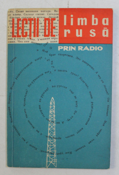 LECTII DE LIMBA RUSA PRIN RADIO , CURS PENTRU INCEPATORI , CICLUL 1 de TATIANA MALITA , 1963