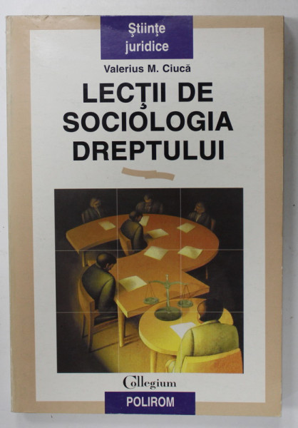LECTII DE SOCIOLOGIA DREPTULUI de VALERIUS M. CIUCA , 1998