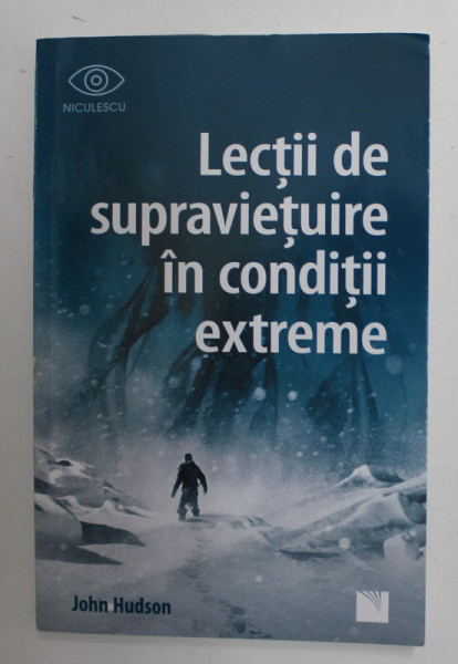 LECTII DE SUPRAVIETUIRE IN CONDITII EXTREME de JOHN HUDSON , 2019 * MINIMA UZURA