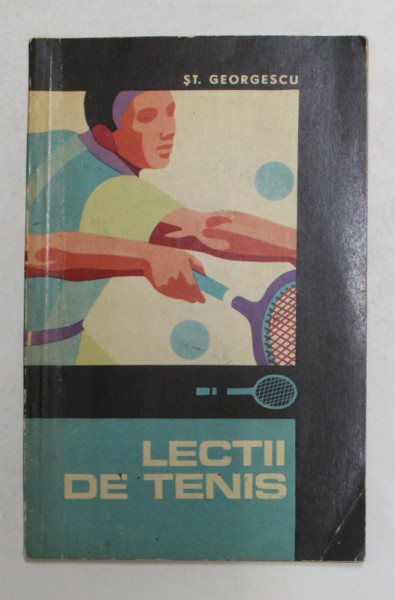 LECTII DE TENIS de ST. GEORGESCU , 1970