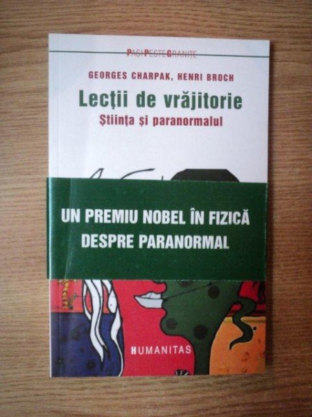 LECTII DE VRAJITORIE , STIINTA SI PARANORMALUL de GEORGES CHARPAK , HENRI BROCH