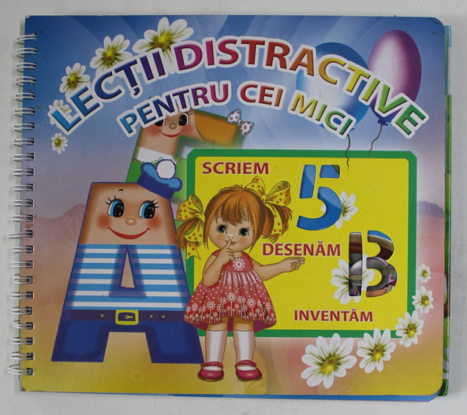 LECTII DISTRACTIVE PENTRU CEI MICI , SCRIEM , DESENAM , INVENTAM , CONTINE SABLOANE * , ANII  '2000