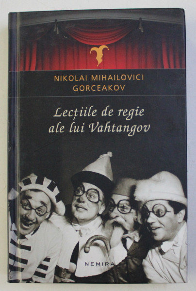 LECTIILE DE REGIE ALE LUI VAHTANGOV de NIKOLAI MIHAILOVICI GORCEAKOV , 2017