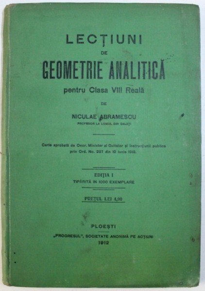 LECTIUNI DE GEOMETRIE ANALITICA PENTRU CLASA VIII REALA de NICULAE ABRAMESCU , 1912