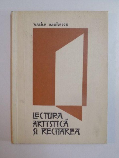 LECTURA ARTISTICA SI RECITAREA de VASILE MOISESCU , 1967