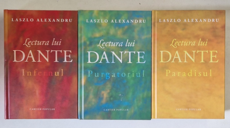 LECTURA LUI DANTE ( INFERNUL , PURGATORIUL , PARADISUL ) , VOLUMELE I - III de LASZLO ALEXANDRU , 2020