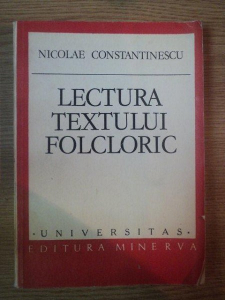 LECTURA TEXTULUI FOLCLORIC de NICOLAE CONSTANTINESCU , 1986