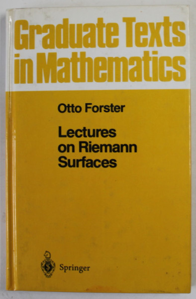 LECTURES ON RIEMANN SURFACES by OTTO FORSTER , GRADUATE TEXTS IN MATHEMATICS , 1981