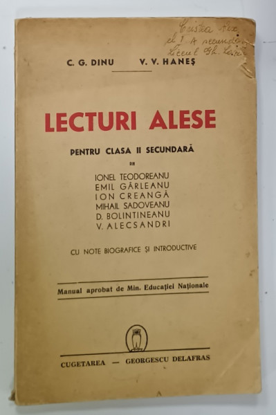 LECTURI ALESE , PENTRU CLASA  II SECUNDARA de C.G. DINU si V.V. HANES ...CU NOTE BIOGRAFICE SI INTRODUCTIVE , 1940