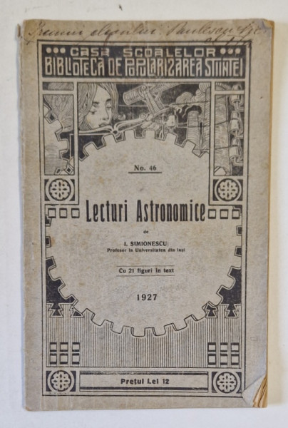 LECTURI ASTRONOMICE de I. SIMIONESCU , CU 21 FIGURI IN TEXT , 1927