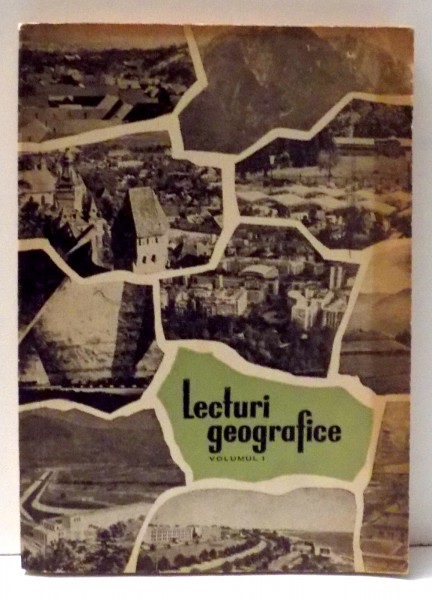LECTURI GEOGRAFICE de CUCU VASILE...NEAMU LETITITA, VOL I , 1967