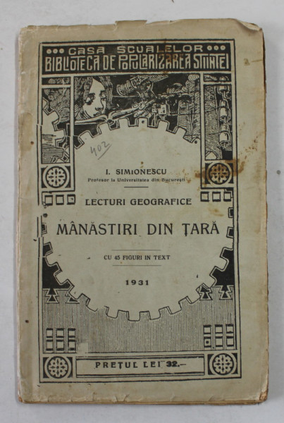 LECTURI GEOGRAFICE , MANASTIRI DIN TARA de I. SIMIONESCU , 45 DE FIGURI IN TEXT , 1931