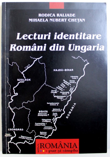LECTURI IDENTITARE  - ROMANI DIN UNGARIA de RODICA RALIADE si MIHAELA NUBERT CHETAN , 2004