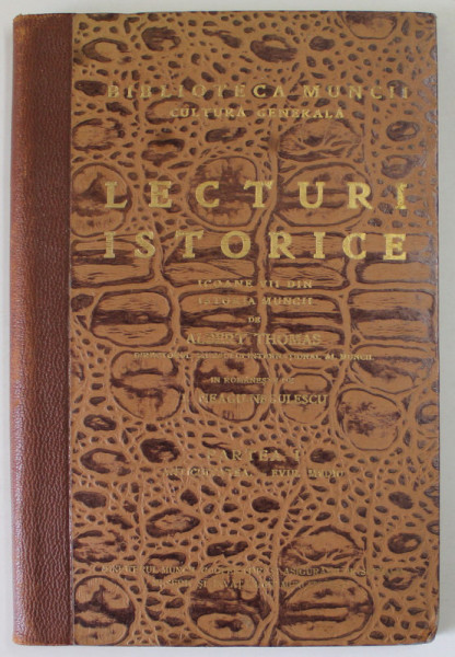 LECTURI ISTORICE , ICOANE VII DIN ISTORIA MUNCII de ALBERT THOMAS , PARTEA I , ANTICHITATEA - EVUL MEDIU , 1927